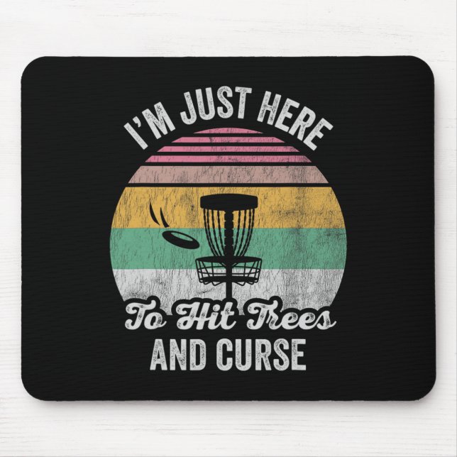 I'm Just Here To Hit Trees And Curse _2  Mouse Mat (Front)