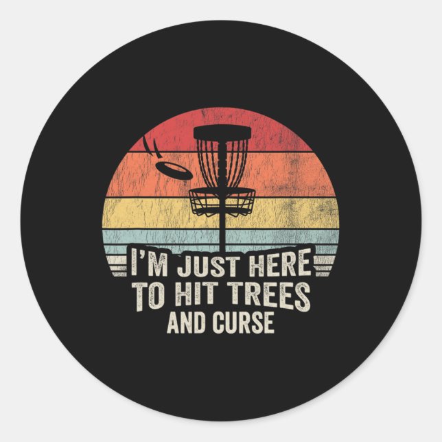 I'm Just Here To Hit Trees And Curse  Classic Round Sticker (Front)