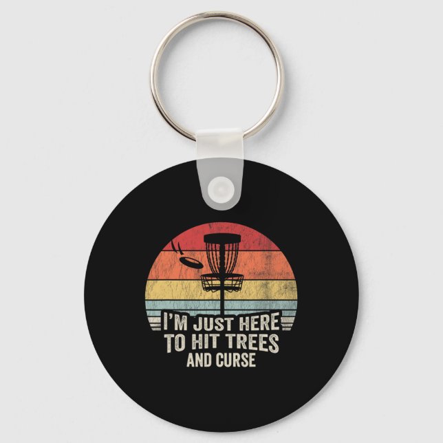 I'm Just Here To Hit Trees And Curse  Key Ring (Front)