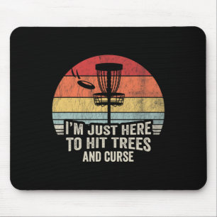 I'm Just Here To Hit Trees And Curse Mouse Mat
