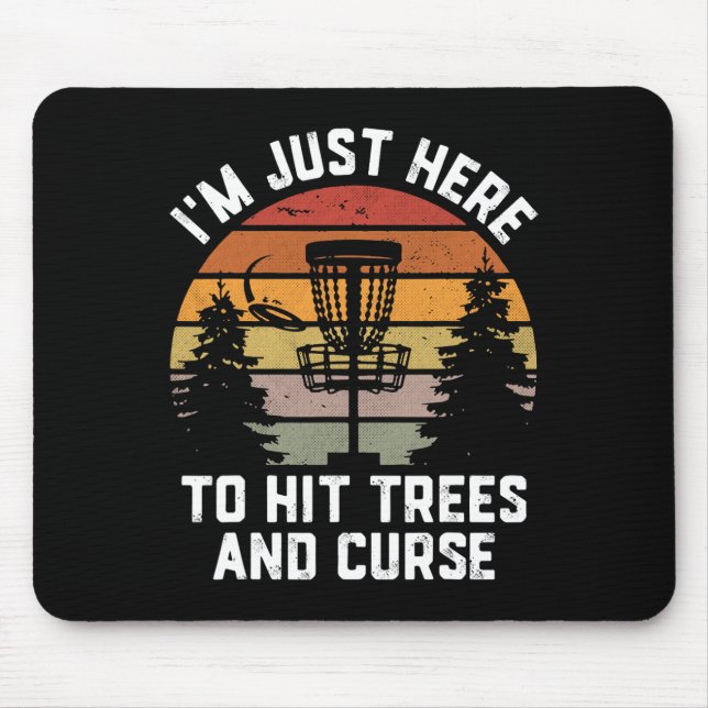 I'm Just Here To Hit Trees Curse Funny Frisbee Dis Mouse Mat (Front)