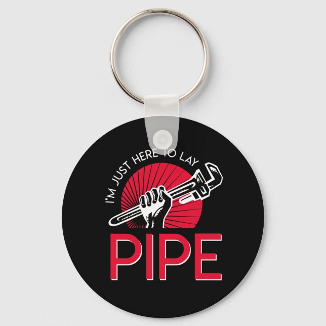 Im Just Here To Lay Pipe Pride Plumber Key Ring (Front)