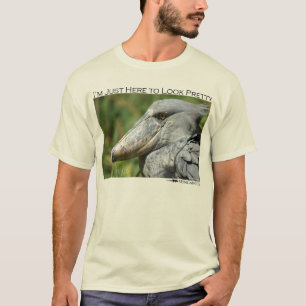 I'm just here to look pretty - shoebill T-Shirt