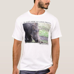 I'm just here to look pretty - warthog T-Shirt