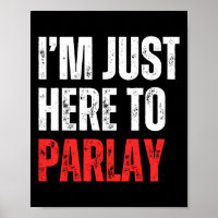 I'm Just Here To Parlay Sports Betting Football Ta