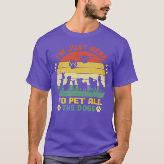 Im Just Here To Pet All The Dogs Vintage 1 T-Shirt