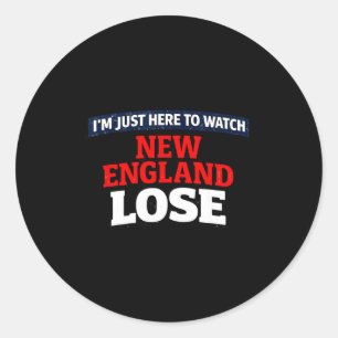 Im just here to watch new england lose funny shirt classic round sticker