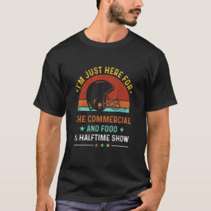 I'm Just Heres For The Food Commercials And Halfti T-Shirt