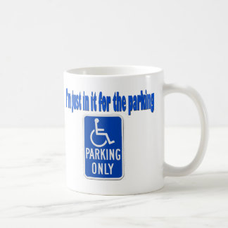 I'm just in it for the parking coffee mug