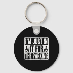 Im Just In It For The Parking Funny Wheelchair Dis Key Ring