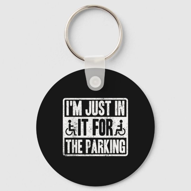 Im Just In It For The Parking Funny Wheelchair Dis Key Ring (Front)