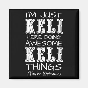 Im Just Keli Here Doing Awesome Keli Things Magnet