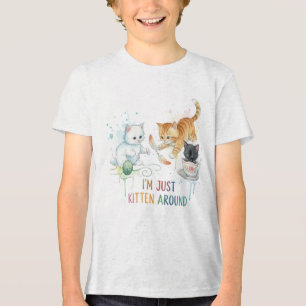 "I'm Just Kitten Around" Kitten Kittens Pun Tee