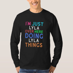 I'm Just Lyla Over Here Doing Lyla Things Lyla T-Shirt