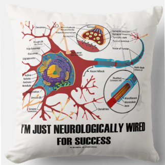 I'm Just Neurologically Wired For Success (Neuron) Cushion