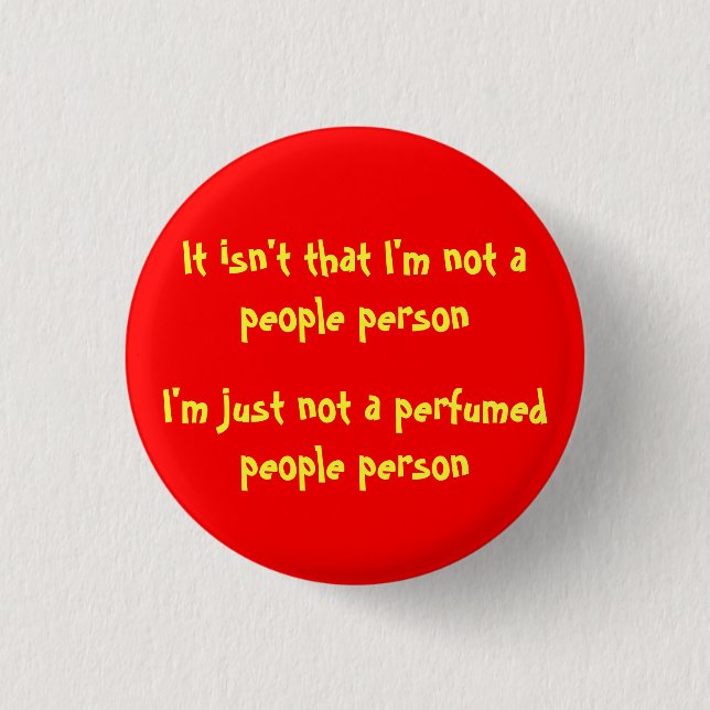 I'm Just Not A Perfumed People Person 3 Cm Round Badge (Front)