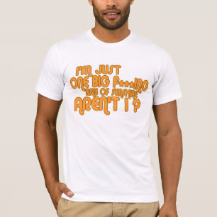 I'm Just One Big F***ing Ray Of Sunshine ... T-Shirt