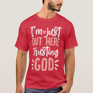Im Just Out Here Trusting God Premium T-Shirt