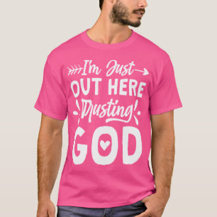 I'M Just Out Here Trusting God Religious Christ B T-Shirt