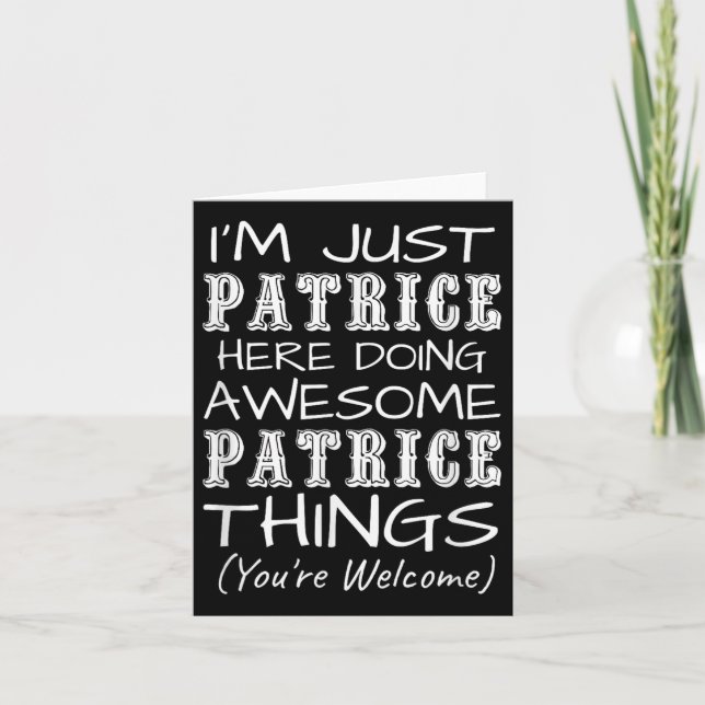 Im Just Patrice Here Doing Awesome Patrice Things  Card (Front)