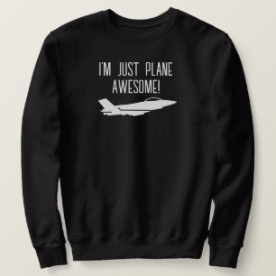 I'm just Plane Awesome,Funny,Humour, Dad Joke Sweatshirt
