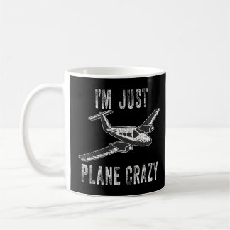 Im Just Plane Crazy - Aeroplanes Aircrafts Pilots  Coffee Mug