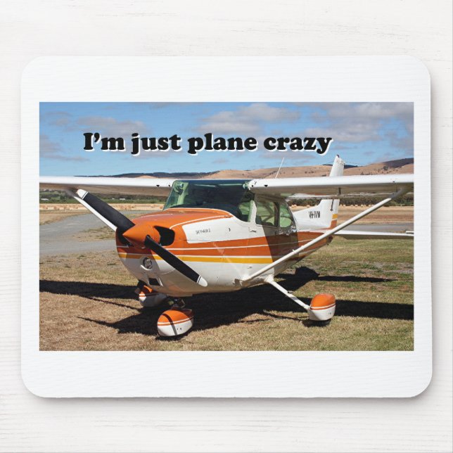 I'm just plane crazy: Cessna aircraft Mouse Mat (Front)