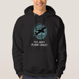 Im Just Plane Crazy Flying Aeroplane Pilot Hoodie