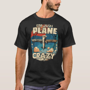 I'm Just Plane Crazy Pilot Pun Vintage Retro Sun T-Shirt