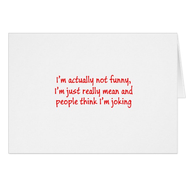 I'm just really mean (Front Horizontal)