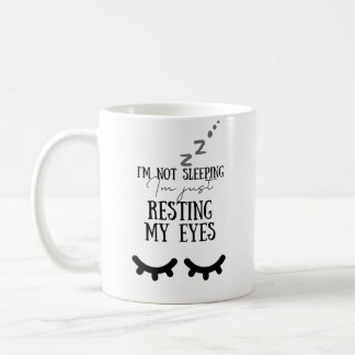 I'm just resting my eyes coffee mug
