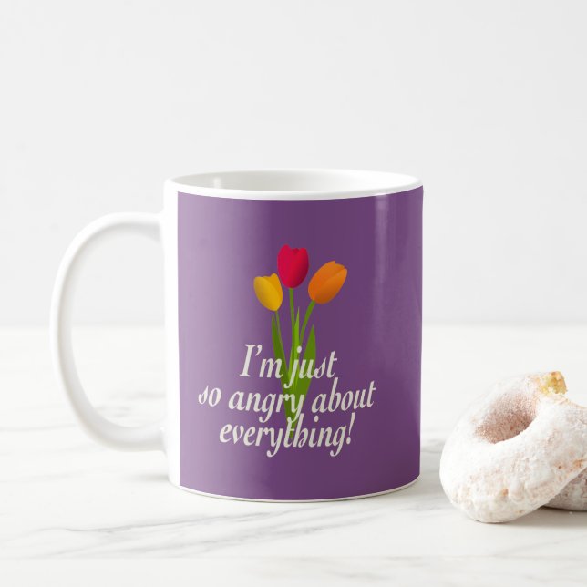 I'm just so angry about everything. coffee mug (With Donut)
