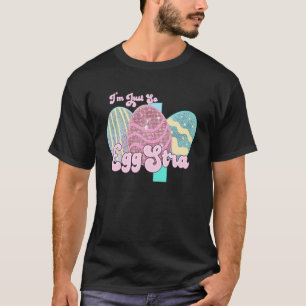 I'm Just So Egg Stra Easter Egg Happy Easter Day G T-Shirt