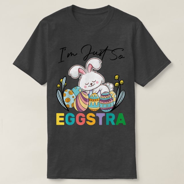 I'm Just So Eggstra Funny Easter Teacher Bunny Egg T-Shirt (Design Front)