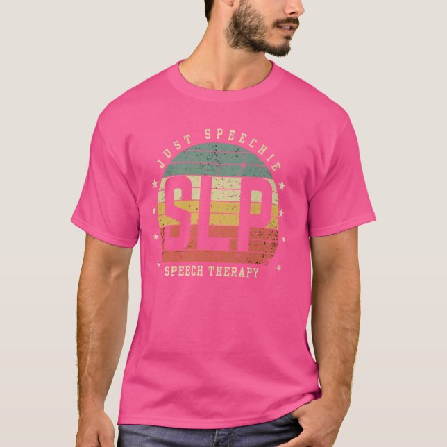 I'm Just Speechie Pathologist Speech Language Ther T-Shirt (Front)