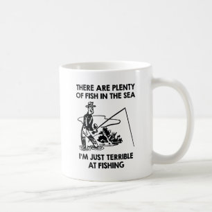 I'm Just Terrible At Fishing Coffee Mug