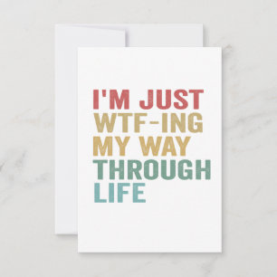 I'm Just WTF ing My Way Through Life Funny Gift Thank You Card
