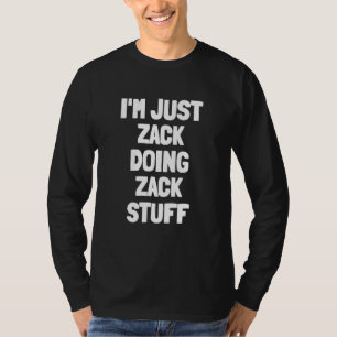 I'm Just Zack Doing Zack Stuff Men Boys Zack T-Shirt