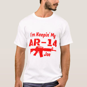 I'm Keepin My AR-14 Joe T-Shirt