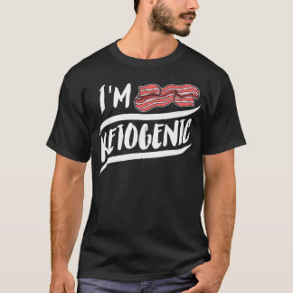 Im Ketognenic Bacon Funny Keto Diet Gift Ketosis T-Shirt