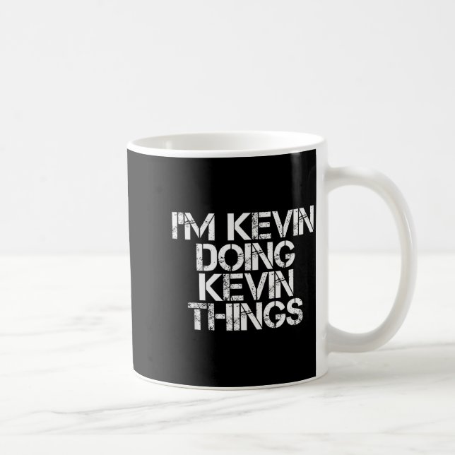 I'm Kevin Doing Kevin Things Shirt Funny Christmas Coffee Mug (Right)