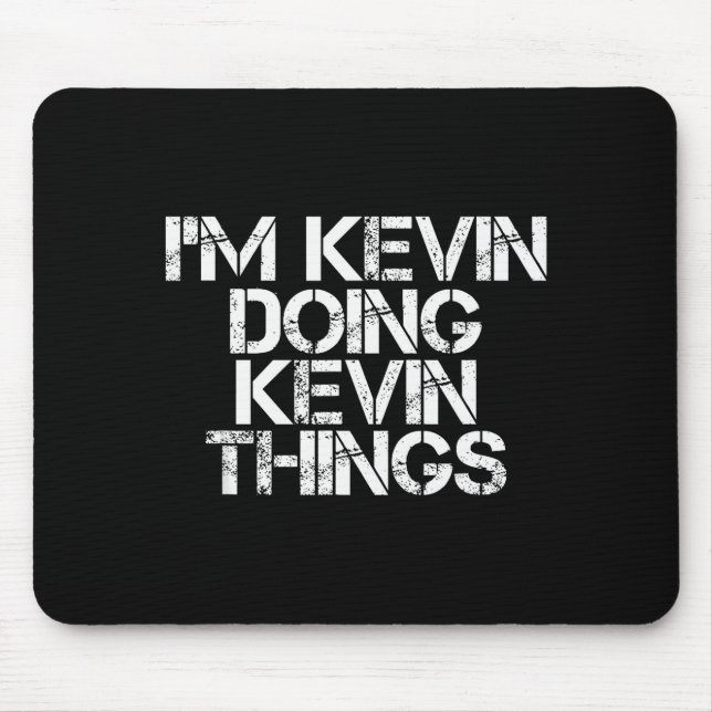 I'm Kevin Doing Kevin Things Shirt Funny Christmas Mouse Mat (Front)