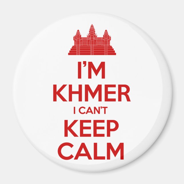 I'm Khmer I Can't Keep Calm Magnet (Front)