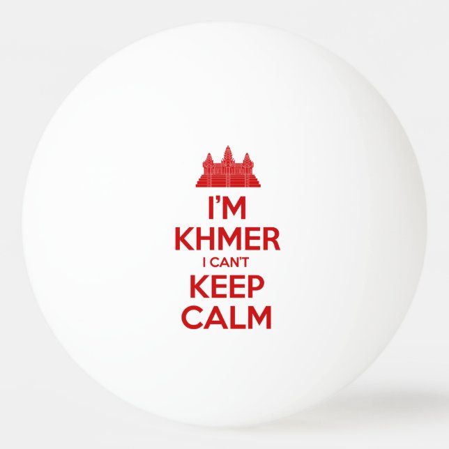 I'm Khmer I Can't Keep Calm Ping Pong Ball (Front)