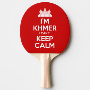 I'm Khmer I Can't Keep Calm Ping Pong Paddle