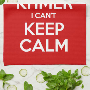 I'm Khmer I Can't Keep Calm Tea Towel