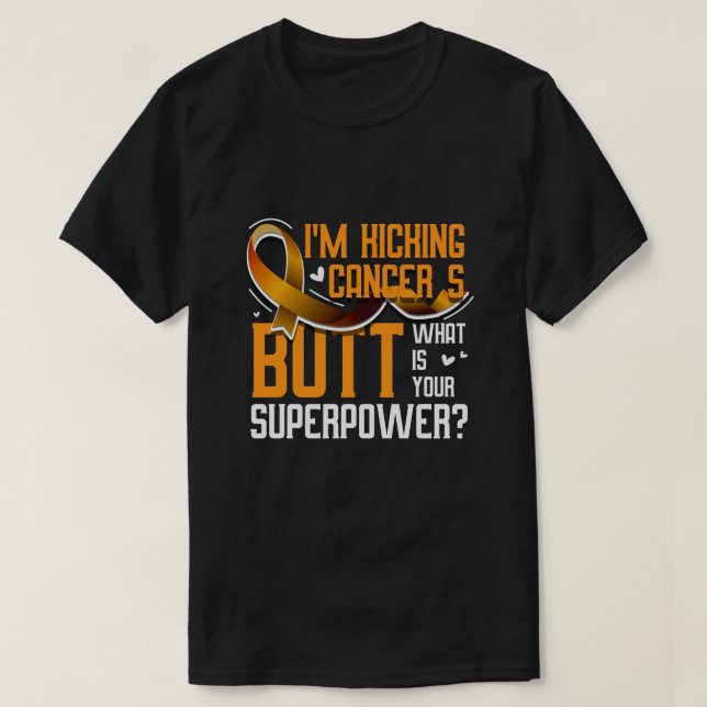I'm Kicking Cancer's Butt Leukemia Awareness Survi T-Shirt (Design Front)