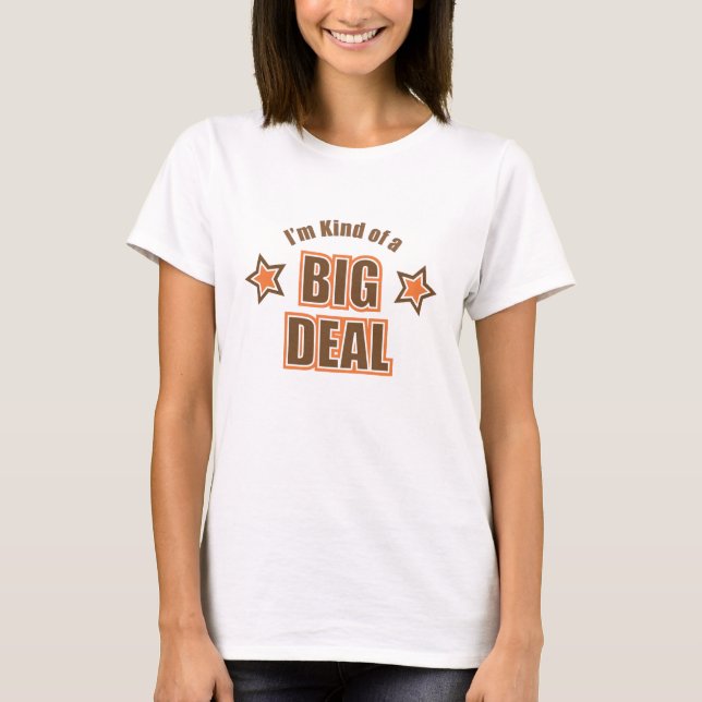 I'm Kind of a Big Deal baby doll t-shirt (Front)