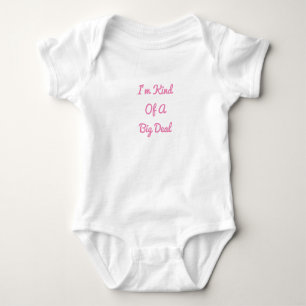 I'm Kind Of A Big Deal Baby One-Piece Baby Bodysui Bodysuit