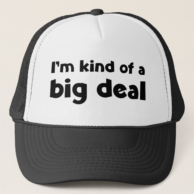 I'm kind of a big deal coffee mug trucker hat (Front)